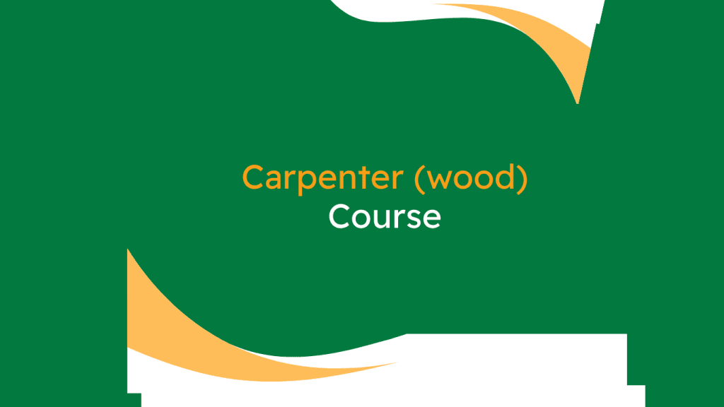 Carpenter (wood) Course