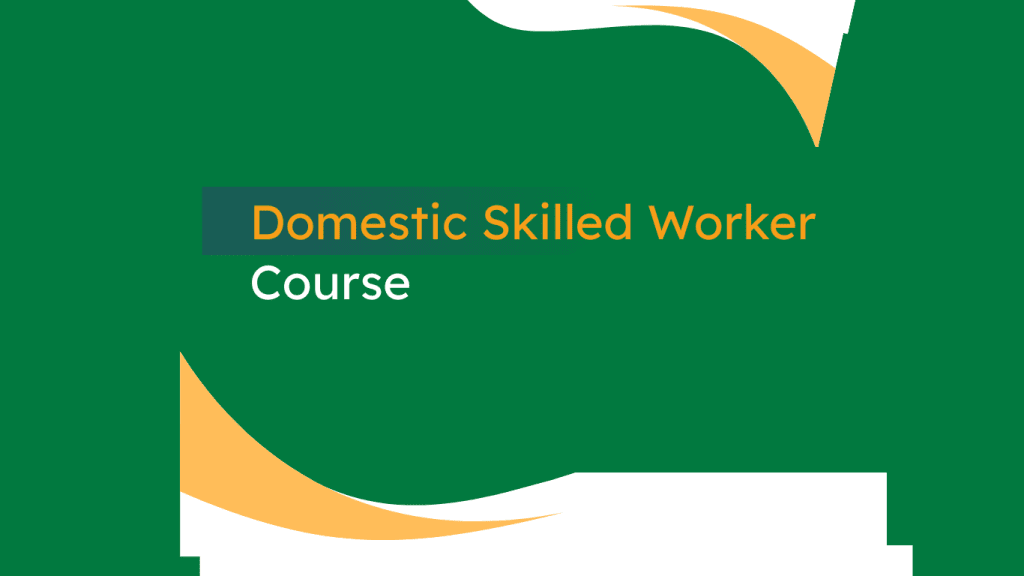 Domestic Skilled Worker Course